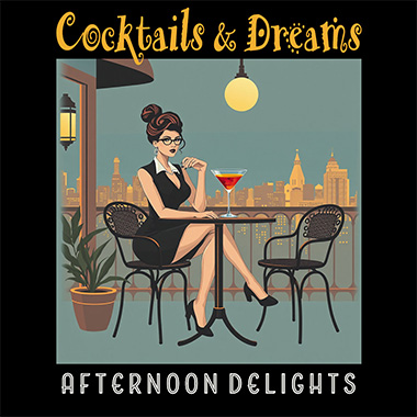 Обложка плейлиста Cocktails & Dreams (Afternoon Delights)