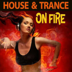 Обложка плейлиста House & Trance On Fire