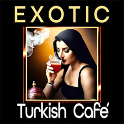 Обложка плейлиста Exotic Turkish Cafe